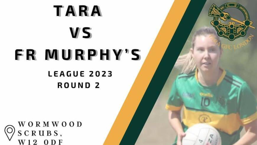 Tara Ladies V Fr Murphy’s – Sat April 22nd