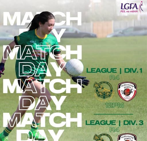 LGFA: Match day  double header Tara V Holloway Gaels Div 1 & Div 3